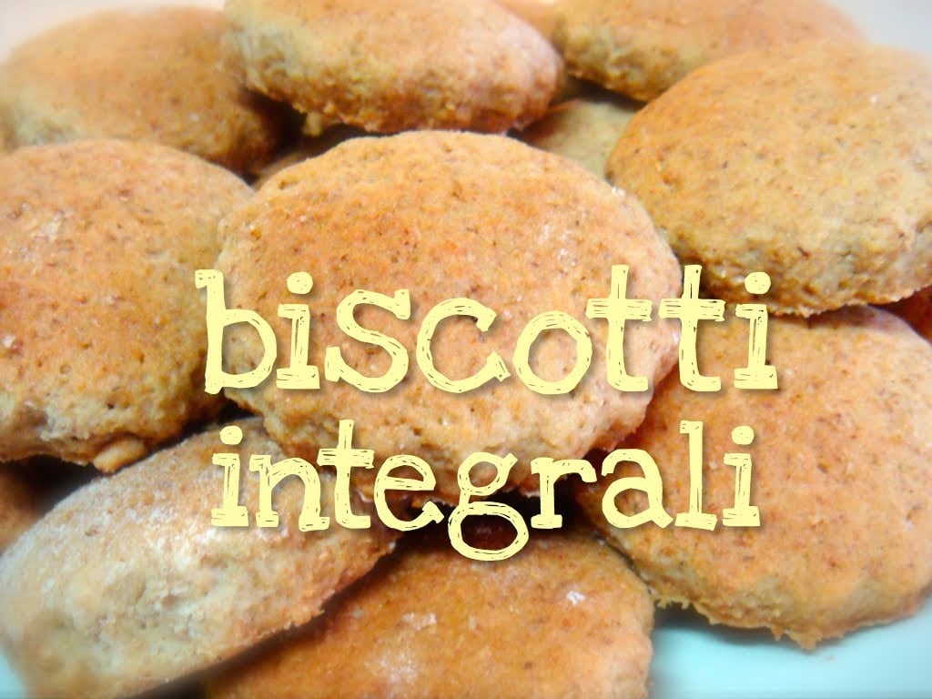 Biscotti integrali fatti in casa da Benedetta