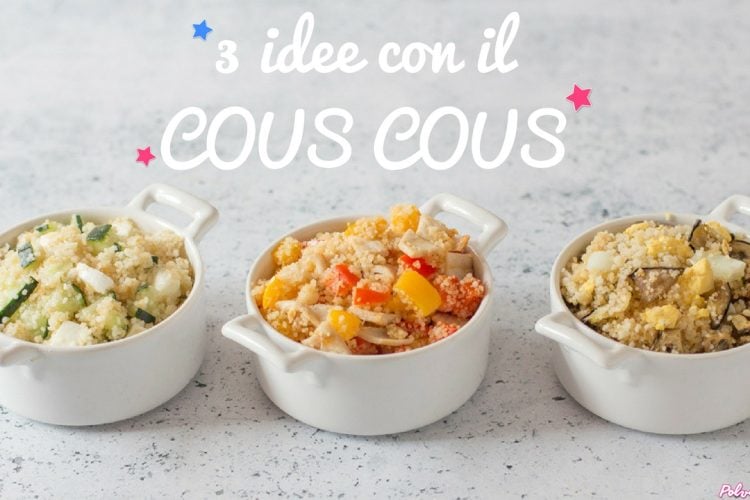 3 idee con cous cous